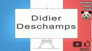 Didier Deschamps - How To Pronounce - French Native Speaker