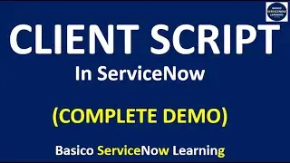 ServiceNow Client Script Training with Examples | Client Script Types in ServiceNow