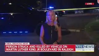 Person struck and killed by vehicle on Martin Luther King Jr Blvd in Raleigh