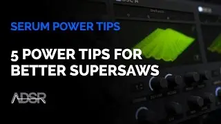 5 Power Tips for Supersaws in Serum