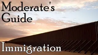 Immigration | The Complete Moderates Guide