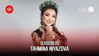 Тахмина Ниязова - Курбони ту / Tahmina Niyazova - Qurboni Tu (Audio 2023)