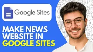 How to Make News Website in Google Sites (2024) Tutorial For Beginners