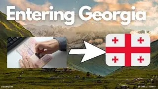 🇬🇪 Beginners Guide to Enter Georgia & Entry Visa Tips