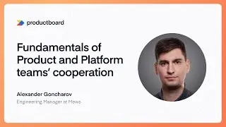 Fundamentals of Product and Platform teams’ cooperation - Alexander Goncharov