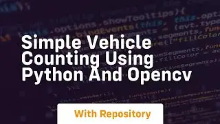 Simple vehicle counting using python and opencv