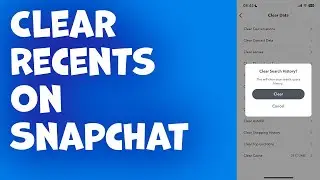 How To Clear Recents On Snapchat