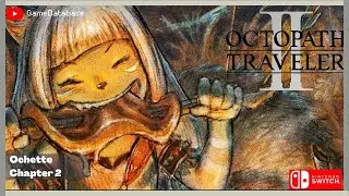 「17」Octopath Traveler II - Ochette Story Chapter 2 Glacis Route「Walkthrough Comentless」