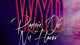 Pangie of Nu Flavor - "WYD" (Featuring Selo)