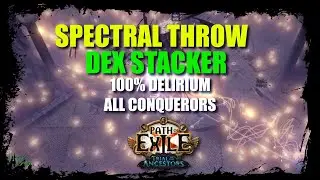 [PoE 3.22] Spectral Throw | Dex Stack | 100% Delirium | All Conquerors / Elderslayers