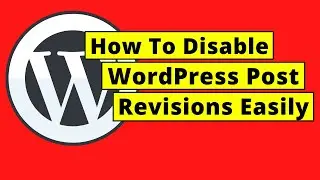 How To Disable Post Revisions in WordPress Using a Plugin