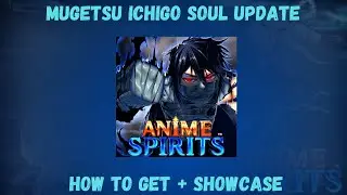 Mugetsu Ichigo Soul Update How to Get + Showcase (Anime Spirits) |Roblox