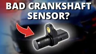 SYMPTOMS OF A BAD CRANKSHAFT POSITION SENSOR