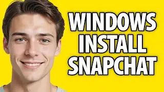 How To Install Snapchat on Windows 11/10 (2024)