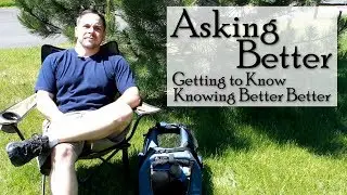 Asking Better: Getting to Know Knowing Better Better