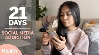 Can She Give Up Social Media in 21 Days? | Health