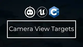 UE4 C++ Tutorial - Using Camera View Target - UE4 / Unreal Engine 4 Intro to C++