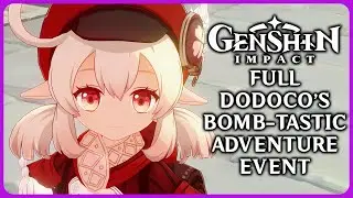 Full Dodocos Bomb Tastic Adventure event - Genshin Impact 4.1