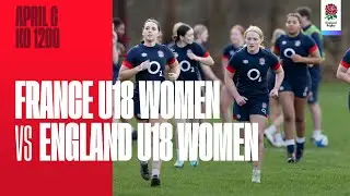 LIVE | England U18 Women v France U18 Women | Six Nations Festival