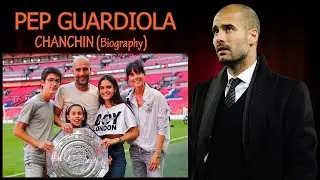 Pep Guardiola Chanchin || Biography