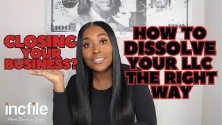 How To DISSOLVE Your LLC | Close Your Business The Right Way - Step By Step Guide