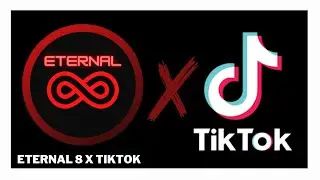 IM ON TIKTOK NOW!! Eternal 8 X TikTok