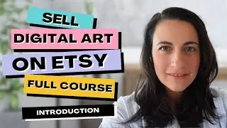 Discover How to Create and Sell Digital Art on Etsy - FREE Online Course (VIDEO 1)