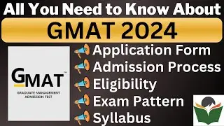 GMAT 2024 Complete Details, Application Form, Dates, Eligibility, Syllabus, Pattern, Admit Card