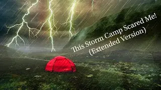 Surviving a Record Breaking Storm, Solo Camping in Heavy Rain Lightning & Thunderstorm. ⛈(Extended)