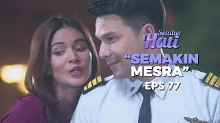 Perlakuan Alvino Membuat Emma Semakin Mesra Saja - SETULUS HATI Part 1