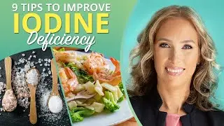 Iodine Deficiency | 9 Tips to Improve Iodine Deficiency | Dr. J9 Live