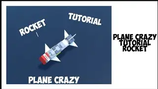 Plane Crazy | Tutorial - Rocket