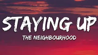 The Neighbourhood - Staying Up (Lyrics)