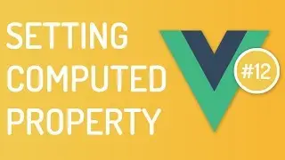 Set Computed property in vuejs - Computed Property with setter - Vuejs tutorial - Tutorial 12