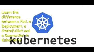 Pods, Deployments, StatefulSets, DaemonSets in Kubernetes | Kubernetes for Beginners Series II