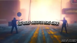 THE NIGHT CREEPER GONE AGAIN( a GTA 5 Movie)