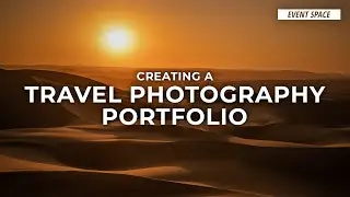 How to Create a Travel Photography Portfolio | Part 6 of 6 | B&H Event Space