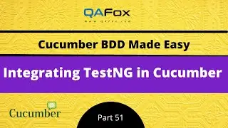 Integrating TestNG in Cucumber (Cucumber BDD - Part 51)