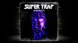 SUPER TRAP DRUM KIT 2024