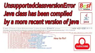 Unsupportedclassversionerror, java class compiled by most recent version of java error