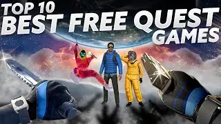 TOP 10 BEST FREE VR Games | Quest 3, Quest 3S