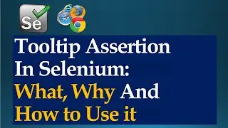 TootlTip Verification In Selenium WebDriver: What, Why, And How To Use | Java | Beginners Tutorial