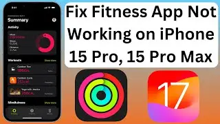 How to Fix Fitness App Not Working on iPhone 15, 15 Pro, 15 Pro Max