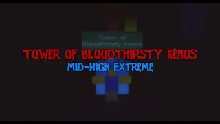 [FIRST EXTREME] Tower of Bloodthirsty Kenos - Completion