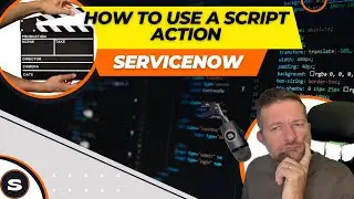 What is a Script Action in ServiceNow? | ServiceNow Script Action basics