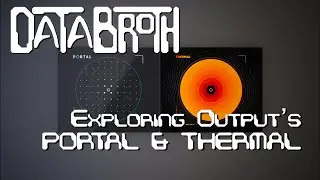 Plugin Focus: PORTAL & THERMAL, exploring sound design with Outputs creative effects