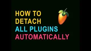 How to Detach Plugins Automatically in FL Studio