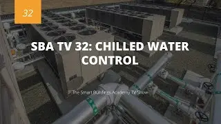 SBA TV 32: Chilled Water Control