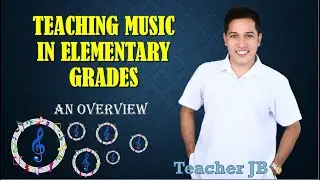 Teaching Music In Elementary Grades Overview