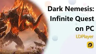 Best Emulator to Play Dark Nemesis Infinite Quest on PC with LDPlayer